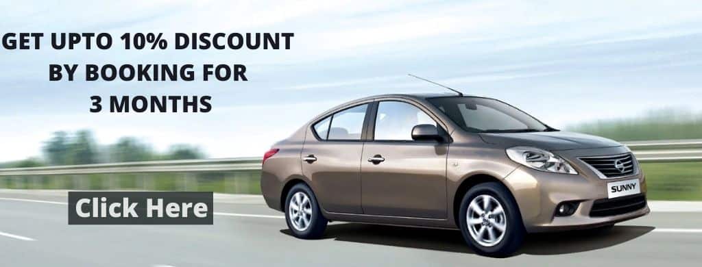 GET UPTO 10% BY BOOKING NISSAN SUNNY FOR 3 MONTHS